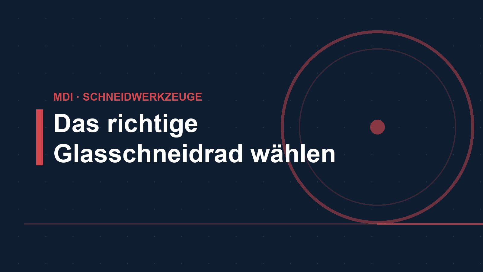 Das richtige Glasschneidrad wählen: der Praxis-Guide